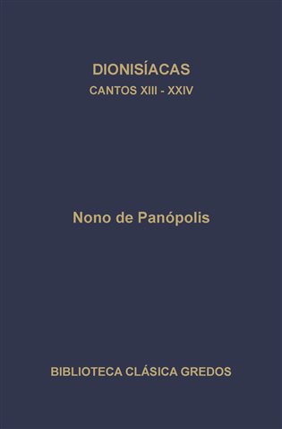 286. Dionisiacas Vol. II (Cantos XIII - XIV)