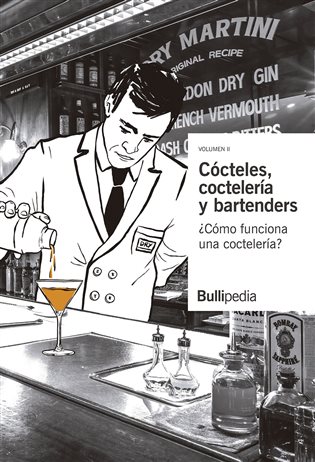 Cócteles Vol. II. Cócteles, coctelería y bartenders