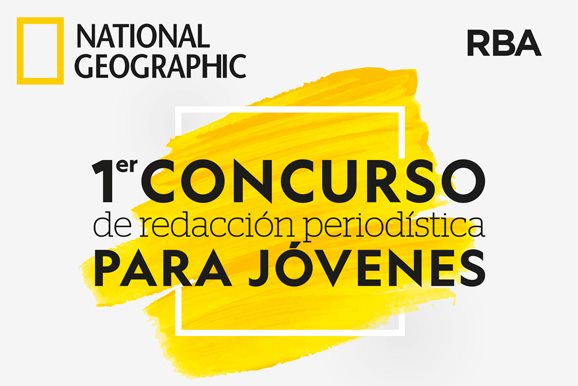 National Geographic y RBA Libros convocan el 1er Concurso de Redacción Periodística para jóvenes