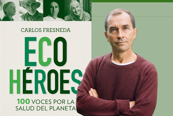 Presentación de 'Ecohéroes' de Carlos Fresneda: jueves 17 de diciembre a las 19h