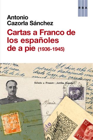 Cartas a franco de los españoles a pie (1936-1945)