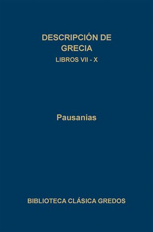 Descripción de Grecia. Libros VII-X