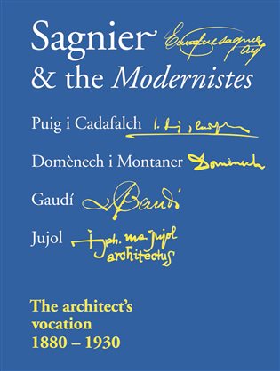 Sagnier & The Modernistes. The architect's vocation 1880-1930
