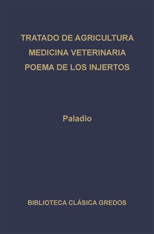 135. Tratado agricultura. Medicina veterinaria. Poema de los injertos
