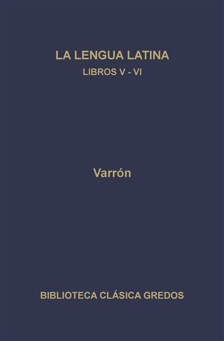 La lengua latina. Libros V-VI