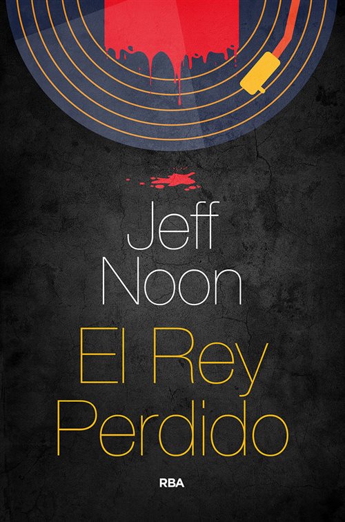  El rey perdido de Jeff Noon (RBA)