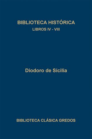 Biblioteca histórica. Libros IV-VIII
