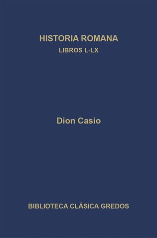 Historia romana. Libros L-LX