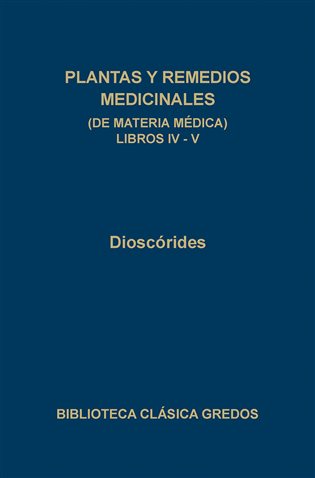 Plantas y remedios medicinales (de materia médica) Libros IV-V