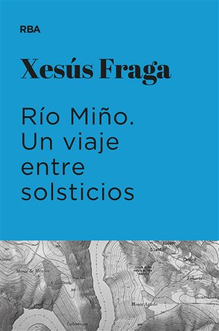 Río Miño. Un viaje entre solsticios (Premio Hotusa 2023) (Ebook)