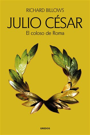 Julio César. El coloso de Roma