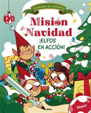 Misión Navidad. ¡Elfos en acción!